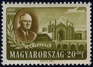 Stamp, F.D. Roosevelt, Plane, Teheran, Hungary,  , Aircraft, Aviation, Bridges, Buildings, Heads of State