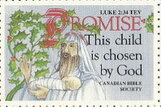 Canadian Bible Society. Promise . This child is chosen by..